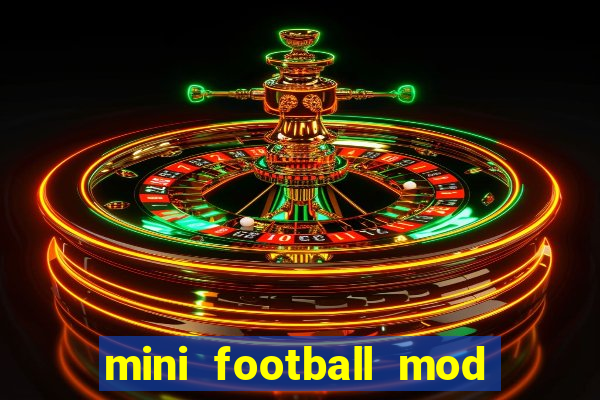 mini football mod apk (unlimited money and gems)